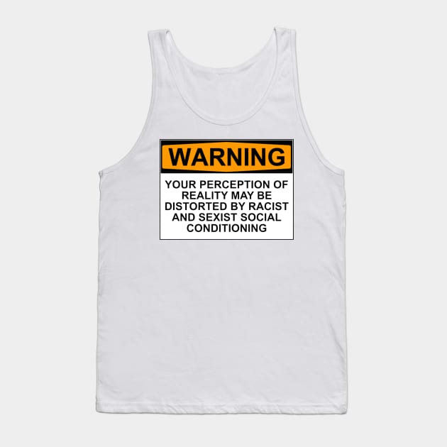 Warning - Your Perception May Be Distorted Tank Top by wanungara